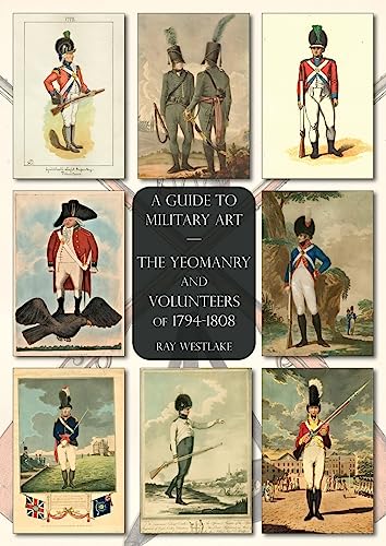Stock image for Guide to Military Art  " The Yeomanry and Volunteers of 1794- 1808 for sale by Naval and Military Press Ltd