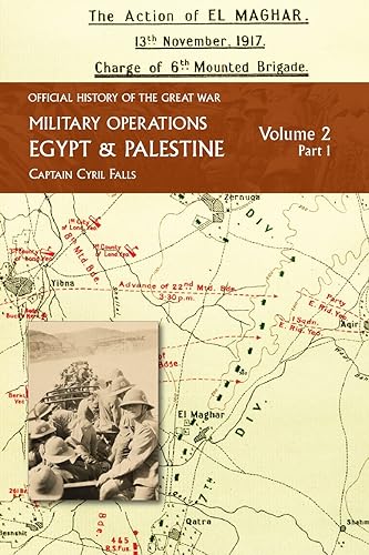 Beispielbild fr MILITARY OPERATIONS EGYPT & PALESTINE VOL II. PART I. OFFICIAL HISTORY OF THE GREAT WAR OTHER THEATRES: zum Verkauf von Naval and Military Press Ltd