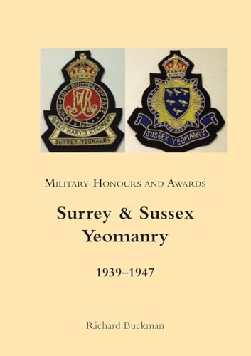 9781474539876: Military Honours and Awards: Surrey & Sussex Yeomanry 1939-1947