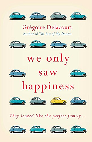 9781474600040: We Only Saw Happiness: From the author of The List of My Desires