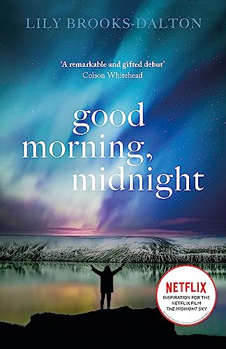 Beispielbild fr Good Morning, Midnight: NOW THE MAJOR NETFLIX FILM 'THE MIDNIGHT SKY zum Verkauf von WorldofBooks