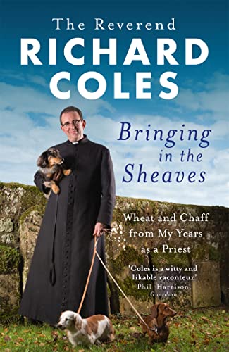 Beispielbild fr Bringing in the Sheaves: Wheat and Chaff from My Years as a Priest zum Verkauf von Bulk Book Warehouse