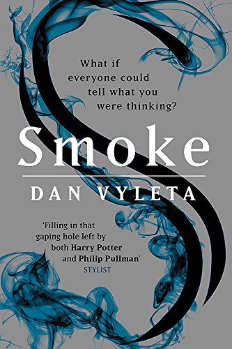 9781474600958: Smoke: Imagine a world in which every bad thought you had was made visible...