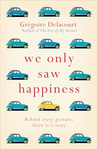 Beispielbild fr We Only Saw Happiness: From the author of The List of My Desires zum Verkauf von WorldofBooks