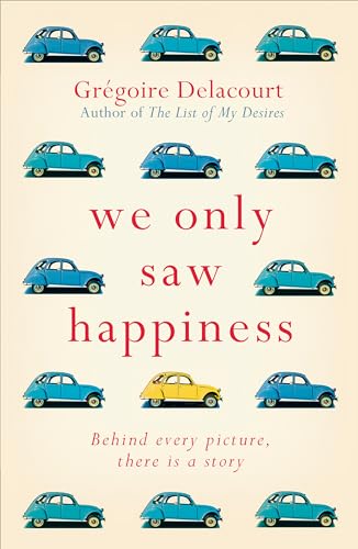 Stock image for We Only Saw Happiness: From the author of The List of My Desires for sale by WorldofBooks