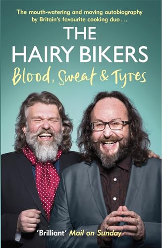 Imagen de archivo de The Hairy Bikers Blood, Sweat and Tyres: The Autobiography a la venta por HPB-Diamond