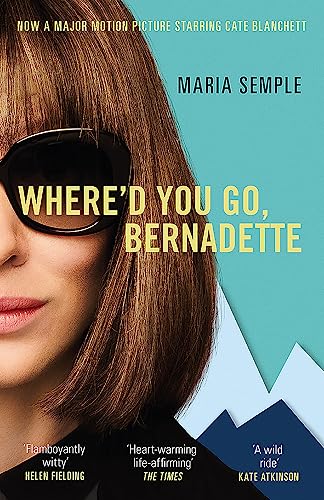 9781474601603: Where'd You Go, Bernadette: Now a major film starring Cate Blanchett