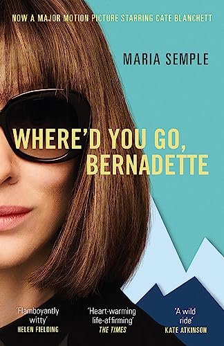9781474601603: Where'd You Go, Bernadette: Now a major film starring Cate Blanchett