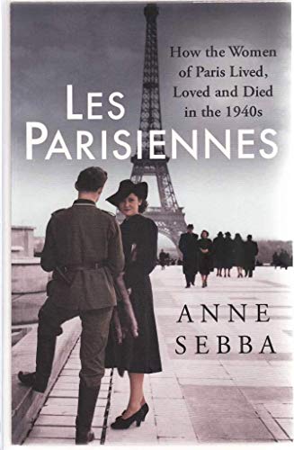 Stock image for Anne Sebba Les Parisiennes /anglais for sale by Wonder Book