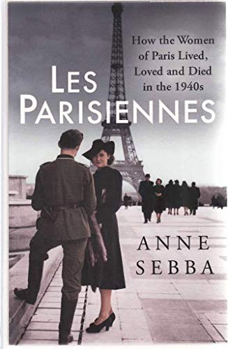 9781474601733: Anne Sebba Les Parisiennes /anglais