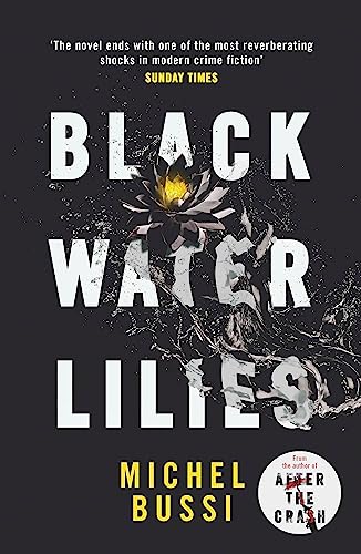 9781474601764: Black water lilies: 'A dazzling, unexpected and haunting masterpiece' Daily Mail