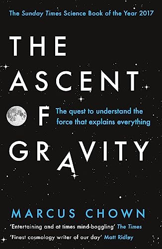 Beispielbild fr The Ascent of Gravity: The Quest to Understand the Force that Explains Everything zum Verkauf von WorldofBooks