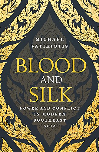 Beispielbild fr Blood and Silk: Power and Conflict in Modern Southeast Asia zum Verkauf von Books From California