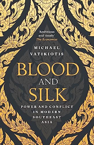 Beispielbild fr Blood and Silk: Power and Conflict in Modern Southeast Asia zum Verkauf von Bookoutlet1