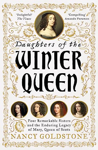 Beispielbild fr Daughters of the Winter Queen: Four Remarkable Sisters, the Crown of Bohemia and the Enduring Legacy of Mary, Queen of Scots zum Verkauf von AwesomeBooks