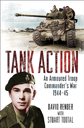 Stock image for Tank Action: An Armoured Troop Commander's War 1944-45 for sale by SecondSale