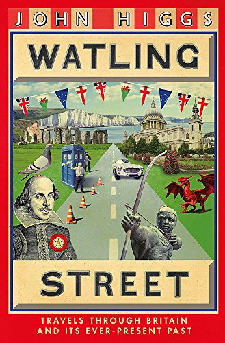 Beispielbild fr Watling Street: Travels Through Britain and Its Ever-Present Past zum Verkauf von WorldofBooks