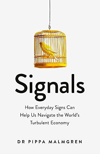 Stock image for Signals: How Everyday Signs Can Help Us Navigate the World's Turbulent Economy for sale by WorldofBooks