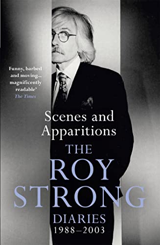Imagen de archivo de Scenes and Apparitions: The Roy Strong Diaries 1988-2003 a la venta por SecondSale