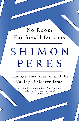 9781474604215: No Room for Small Dreams: Courage, Imagination and the Making of Modern Israel