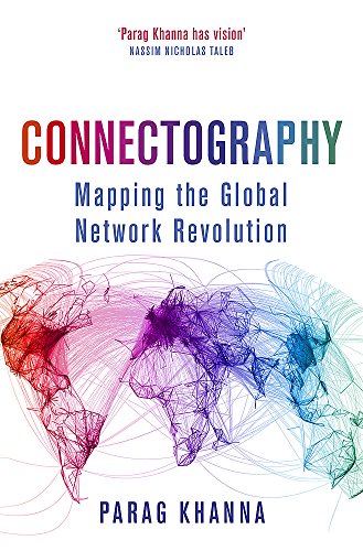 Imagen de archivo de Connectography: Mapping the Global Network Revolution a la venta por Wonder Book