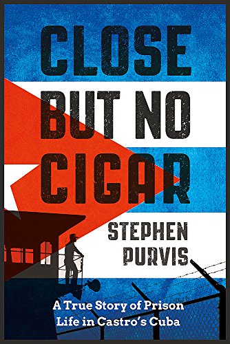 Beispielbild fr Close But No Cigar: A True Story of Prison Life in Castros Cuba zum Verkauf von Goodwill