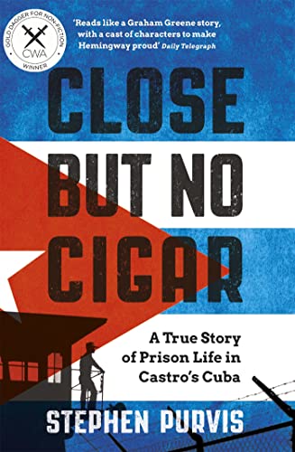 Beispielbild fr Close But No Cigar: A True Story of Prison Life in Castro's Cuba zum Verkauf von Books From California