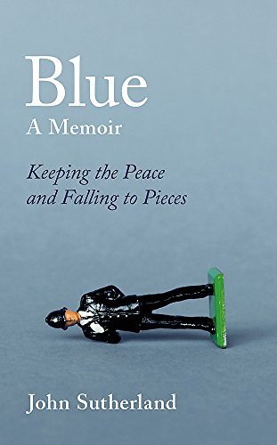 Stock image for Blue: A Memoir- Keeping the Peace and Falling to Pieces for sale by Infinity Books Japan
