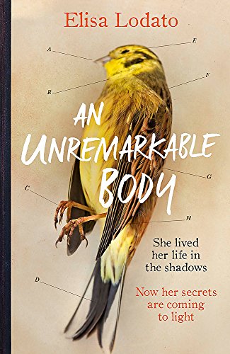 9781474606332: An Unremarkable Body: Shortlisted for the Costa First Novel Award 2018: Elisa Lodato