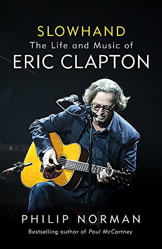 Stock image for Slowhand: The Life and Music of Eric Clapton for sale by WorldofBooks