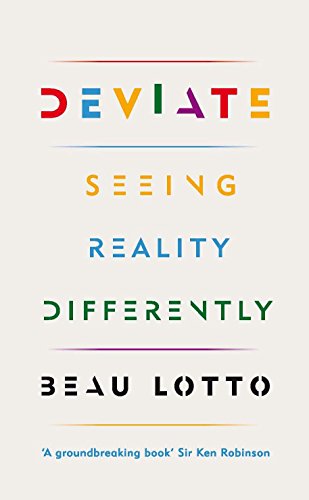 Imagen de archivo de Deviate: Seeing Reality Differently [Hardcover] [Jan 01, 2017] Beau Lotto a la venta por ThriftBooks-Dallas