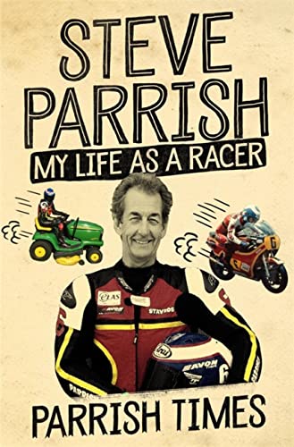 Stock image for Parrish Times: My Life as a Racer for sale by Books From California