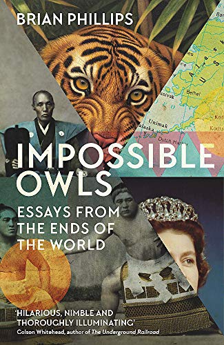 Beispielbild fr Impossible Owls: Essays from the Ends of the World zum Verkauf von WorldofBooks