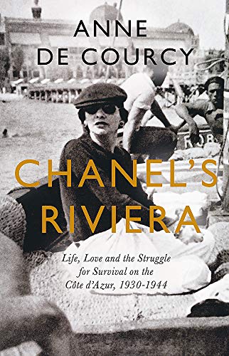 9781474608190: Chanel's Riviera: Life, Love and the Struggle for Survival on the Cte d’Azur, 1930–1944