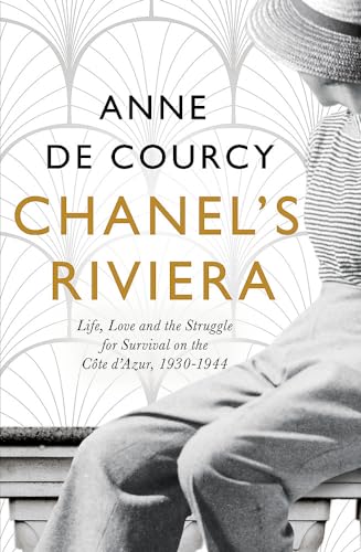 9781474608206: Chanel's Riviera: Life, Love and the Struggle for Survival on the Cte d’Azur, 1930–1944