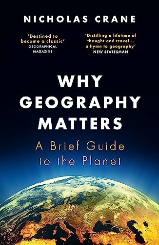 Stock image for Why Geography Matters: A Brief Guide to the Planet for sale by WorldofBooks