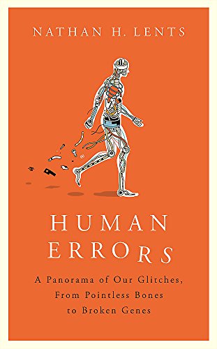 Stock image for Human Errors: A Panorama of Our Glitches, From Pointless Bones to Broken Genes for sale by St Vincent de Paul of Lane County