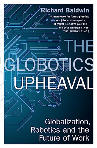 Imagen de archivo de The Globotics Upheaval: Globalisation, Robotics and the Future of Work a la venta por WorldofBooks