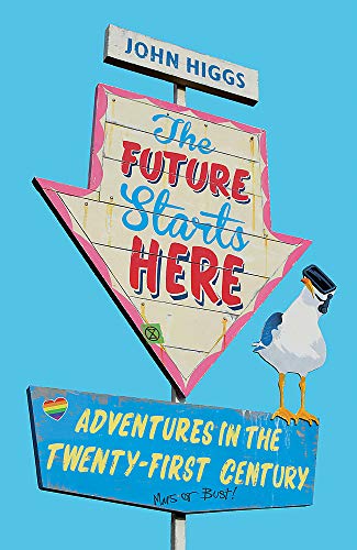 Beispielbild fr The Future Starts Here: Adventures in the Twenty-First Century zum Verkauf von WorldofBooks