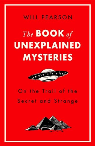 9781474609517: The Book of Unexplained Mysteries: On the Trail of the Secret and the Strange