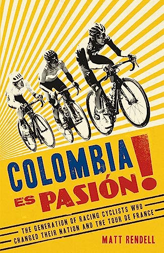 Beispielbild fr Colombia Es Pasion!: How Colombia's Young Racing Cyclists Came of Age zum Verkauf von ThriftBooks-Dallas