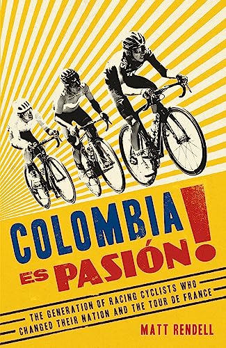 Imagen de archivo de Colombia Es Pasion!: How Colombia's Young Racing Cyclists Came of Age a la venta por ThriftBooks-Dallas