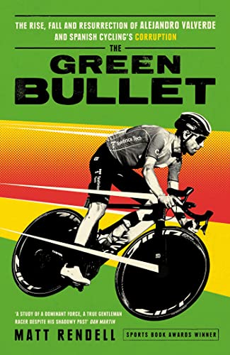 Beispielbild fr The Green Bullet: The rise, fall and resurrection of Alejandro Valverde and Spanish cycling?s corruption zum Verkauf von Reuseabook