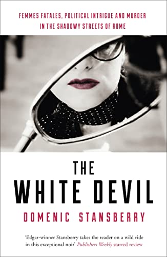 Imagen de archivo de The White Devil: The award-winning novel - sex, power and murder in the streets of Rome a la venta por WorldofBooks