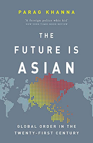 9781474610667: The Future Is Asian: Global Order in the Twenty-first Century