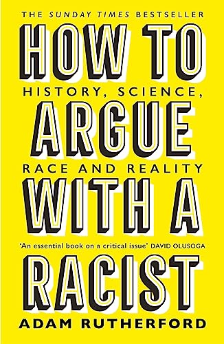 Beispielbild fr How to Argue With a Racist: History, Science, Race and Reality zum Verkauf von BookOutlet