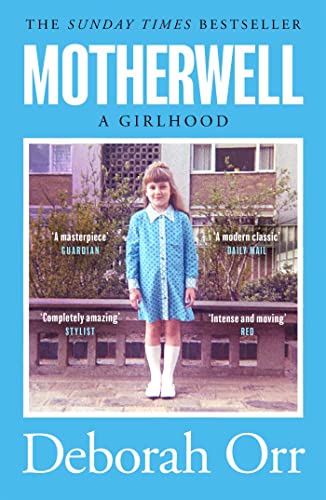 Beispielbild fr Motherwell: A Girlhood: The moving memoir of growing up in 60s and 70s working class Scotland zum Verkauf von medimops