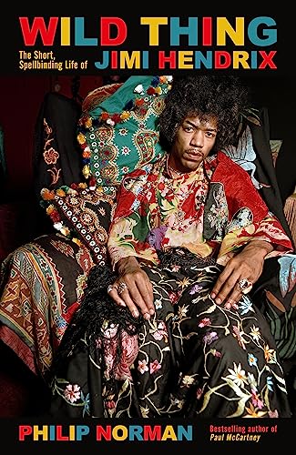 9781474611497: Wild Thing: the short, spellbinding life of Jimi Hendrix