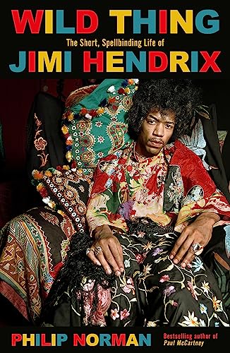 Beispielbild fr Wild Thing: The Short, Spellbinding Life of Jimi Hendrix zum Verkauf von Magers and Quinn Booksellers