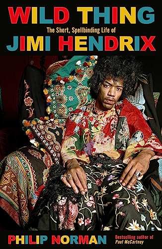 9781474611503: WILD THING: The short, spellbinding life of Jimi Hendrix